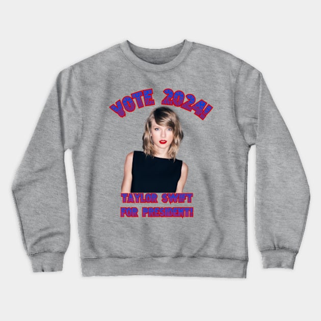 Taylor Swift for President! Crewneck Sweatshirt by Tiger Mountain Design Co.